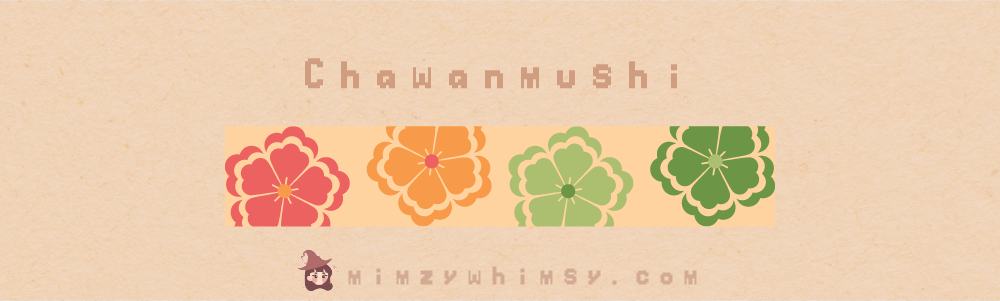 Chawanmushi Chawanmushi